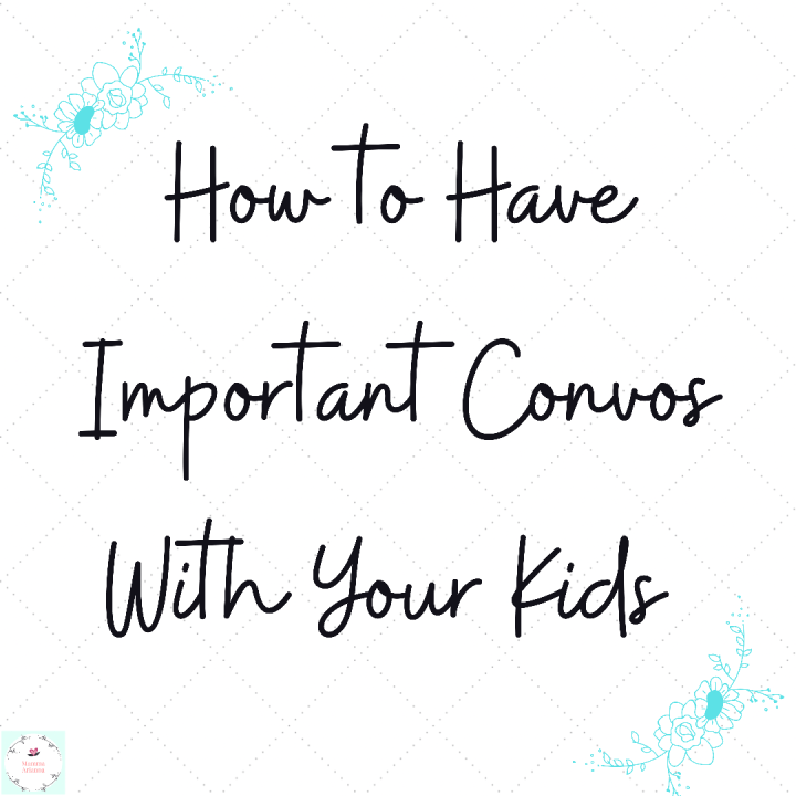 How To Have Important Convos With Your&nbsp;Kiddos